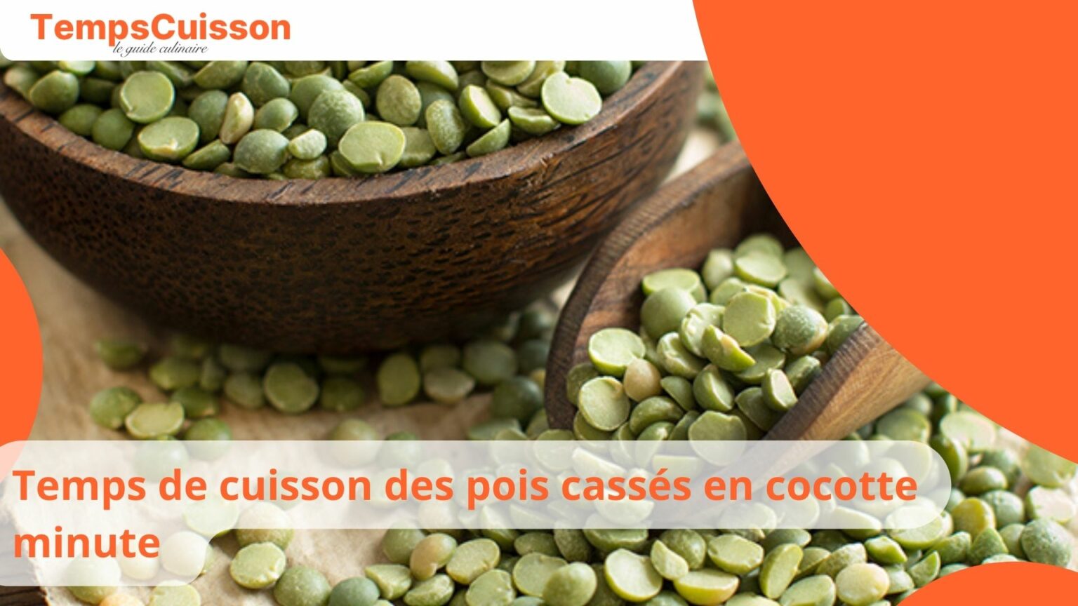 Temps de cuisson des pois cassés en cocotte minute la méthode rapide