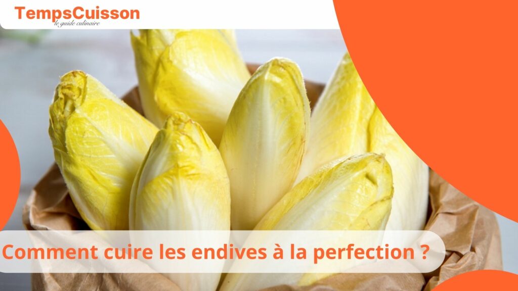 Que Faire Avec Des Endives Cuites à La Vapeur tempscuisson.fr