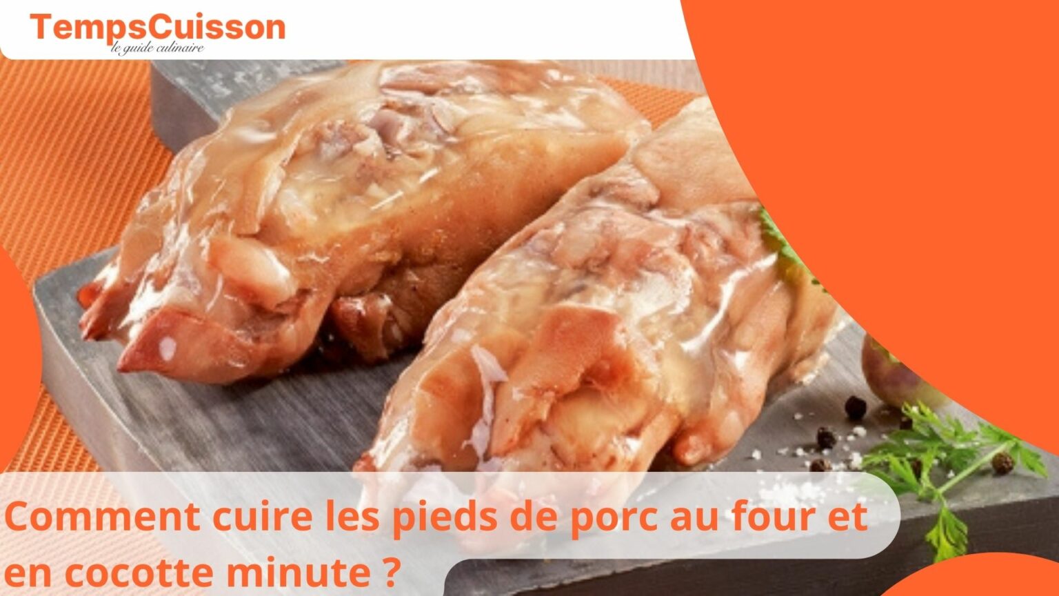 Comment cuire les pieds de porc au four et en cocotte minute ? Découvrez les temps de cuisson