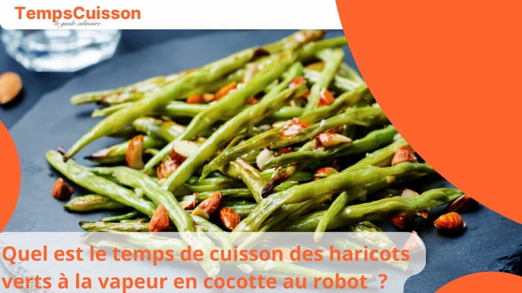 Temps De Cuisson Des Haricots Verts Au Cookeo tempscuisson.fr