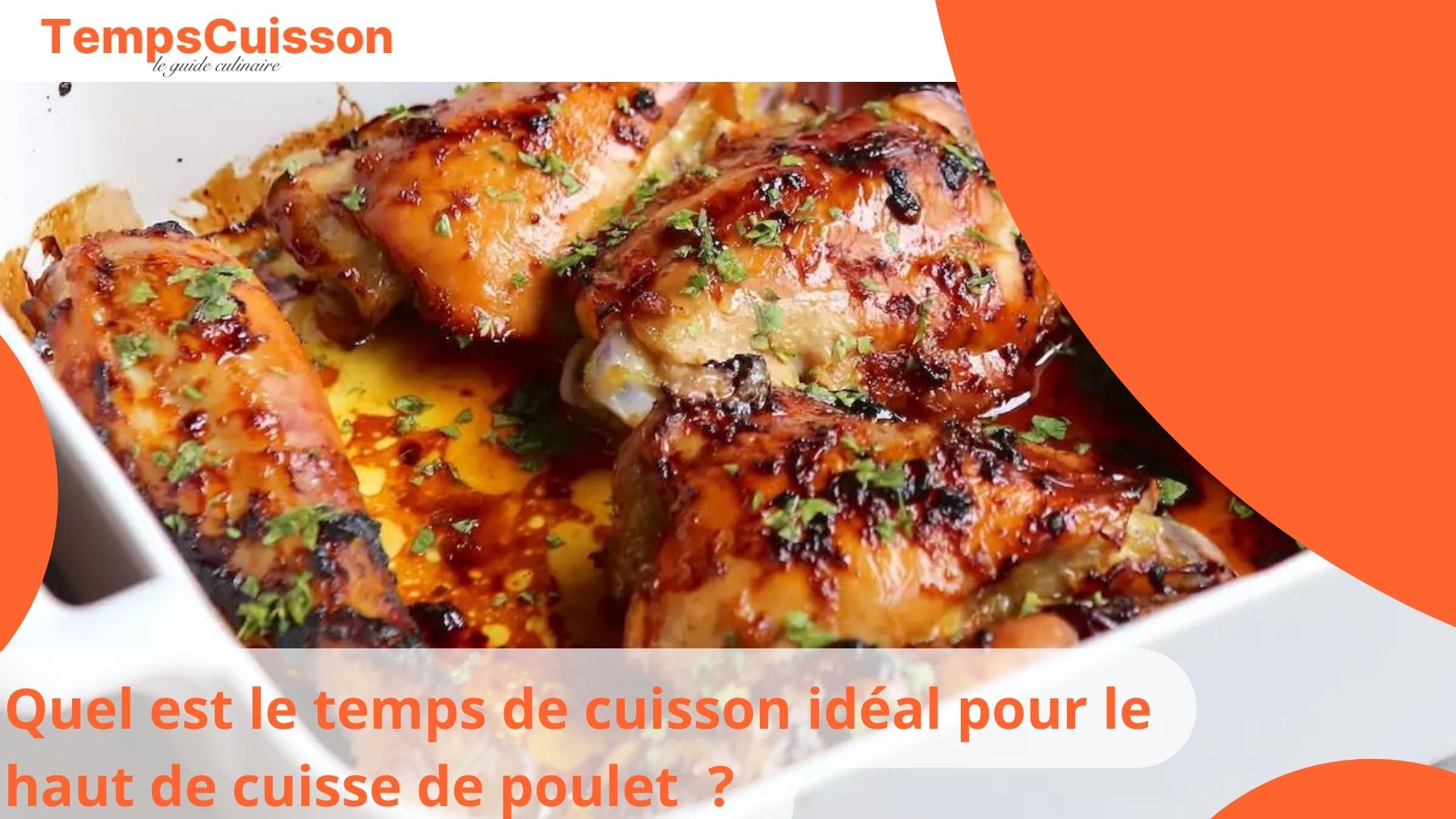 Quel est le temps de cuisson idéal pour le haut de cuisse de poulet au four, en papillote et à