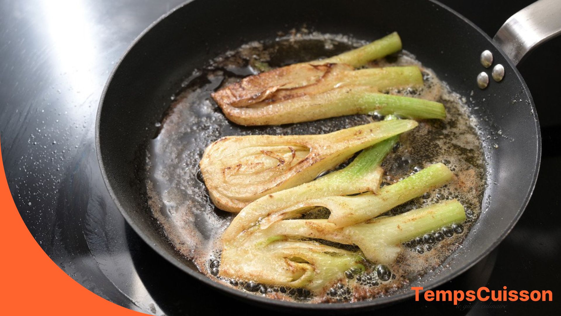 Quel est le temps de cuisson du fenouil à la poêle, à la vapeur et en